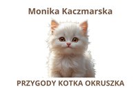 PRZYGODY KOTKA OKRUSZKA - Monika Kaczmarska - ebook