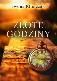 Złote godziny - Iwona Klimczak - ebook