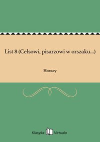List 8 (Celsowi, pisarzowi w orszaku...) - Horacy - ebook