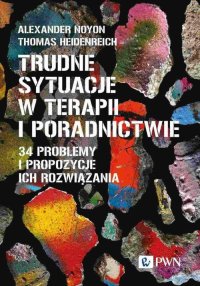 Trudne sytuacje w terapii i poradnictwie - Alexander Noyon - ebook