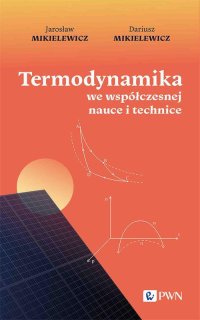 Termodynamika we współczesnej nauce i technice - Dariusz Mikielewicz - ebook