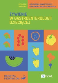 Żywienie w gastroenterologii dziecięcej - Aleksandra Banaszkiewicz - ebook