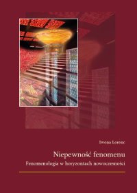 Niepewność fenomenu - Iwona Lorenc - ebook