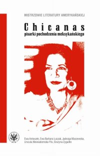 Chicanas – pisarki pochodzenia meksykańskiego - Ewa Antoszek - ebook