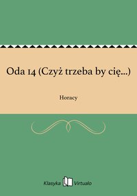 Oda 14 (Czyż trzeba by cię...) - Horacy - ebook