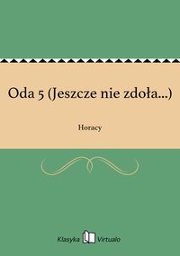 Oda 5 (Jeszcze nie zdoła...) - Horacy - ebook
