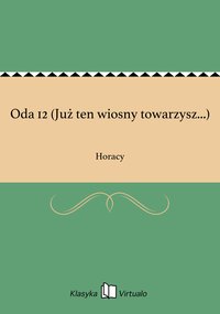 Oda 12 (Już ten wiosny towarzysz...) - Horacy - ebook