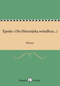 Epoda 1 (Na liburnijską wsiadłszy...) - Horacy - ebook