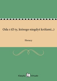 Oda 1 (O ty, którego niegdyś królami...) - Horacy - ebook