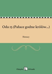Oda 15 (Pałace godne królów...) - Horacy - ebook