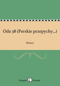 Oda 38 (Perskie przepychy...) - Horacy - ebook