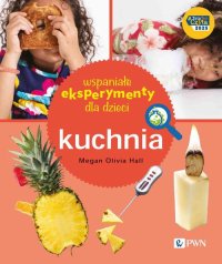 Wspaniałe eksperymenty dla dzieci. Kuchnia - Megan Olivia Hall - ebook