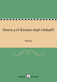 Satyra 4 (A Kacjusz skąd i dokąd?) - Horacy - ebook