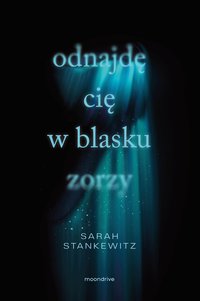 Odnajdę cię w blasku zorzy - Sarah Stankewitz - ebook