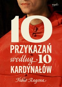 10 przykazań według 10 kardynałów - Fabio Marchese Ragona - ebook