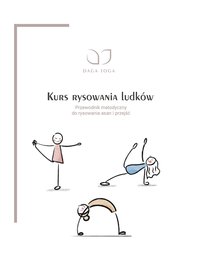 JOGA: KURS RYSOWANIA LUDKÓW Przewodnik metodyczny do rysowania asan i przejść - DAGAJOGA Dagmara Tomczyk-Magdziej - ebook