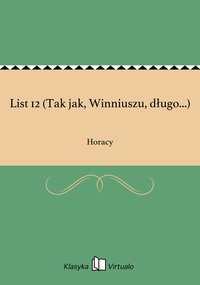 List 12 (Tak jak, Winniuszu, długo...) - Horacy - ebook