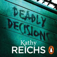Deadly Decisions - Kathy Reichs - audiobook