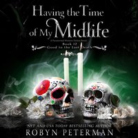 Having the Time of My Midlife - Robyn Peterman - audiobook