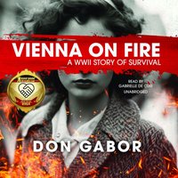 Vienna on Fire: A WWII Story of Survival - Don Gabor - audiobook
