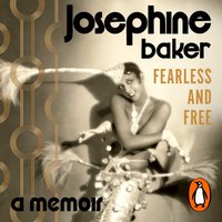 Fearless and Free - Josephine Baker - audiobook
