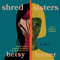 Shred Sisters - Betsy Lerner - audiobook