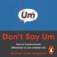 Don't Say Um - Michael Chad Hoeppner - audiobook