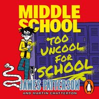 Middle School: Too Uncool for School - James Patterson - audiobook