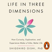 Life in Three Dimensions - Shigehiro Oishi - audiobook