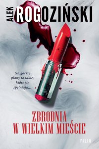 Zbrodnia w wielkim mieście - Alek Rogoziński - ebook