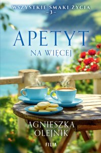 Apetyt na więcej - Agnieszka Olejnik - ebook