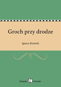 Groch przy drodze - Ignacy Krasicki - ebook