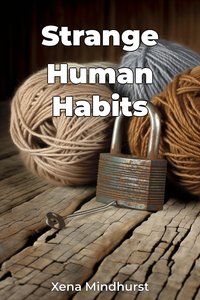 Strange Human Habits - Xena Mindhurst - ebook