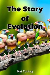 The Story of Evolution - Kai Turing - ebook