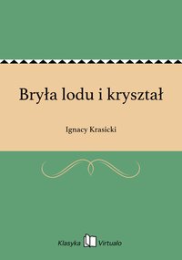 Bryła lodu i kryształ - Ignacy Krasicki - ebook