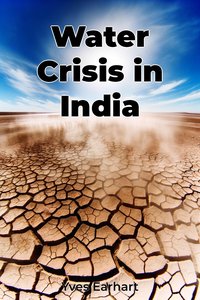 Water Crisis in India - Yves Earhart - ebook