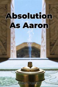 Absolution As Aaron - Uriel Duskin - ebook