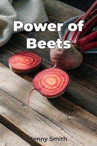 Power of Beets - Jenny Smith - ebook