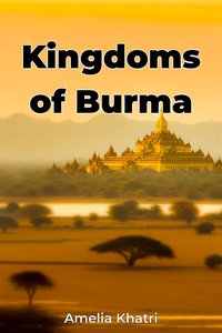 Kingdoms of Burma - Amelia Khatri - ebook
