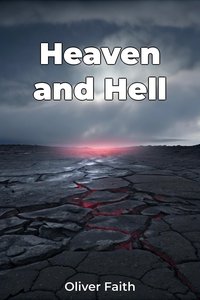 Heaven and Hell - Oliver Faith - ebook