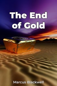 The End of Gold - Marcus Blackwell - ebook