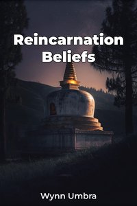Reincarnation Beliefs - Wynn Umbra - ebook