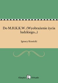 Do M.H.K.K.W. (Wyobrażenie życia ludzkiego...) - Ignacy Krasicki - ebook