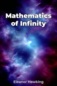 Mathematics of Infinity - Eleanor Hawking - ebook