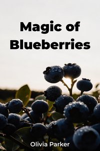 Magic of Blueberries - Olivia Parker - ebook