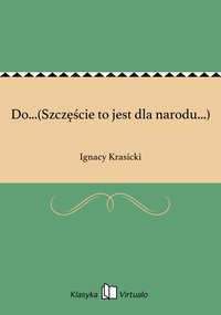 Do...(Szczęście to jest dla narodu...) - Ignacy Krasicki - ebook