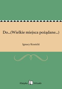 Do...(Wielkie miejsca pożądane...) - Ignacy Krasicki - ebook