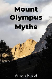 Mount Olympus Myths - Amelia Khatri - ebook