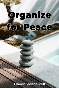 Organize for Peace - Haven Peacewell - ebook