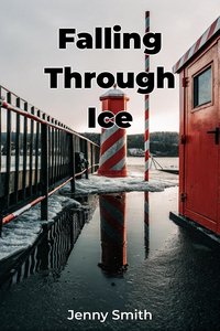 Falling Through Ice - Jenny Smith - ebook